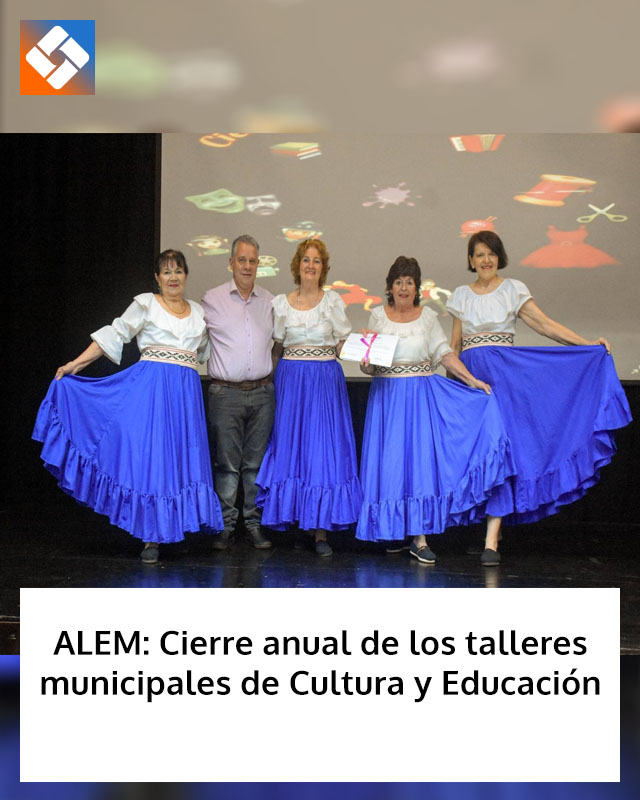 ALEM: Cierre anual de los talleres municipales de Cultura y Educación