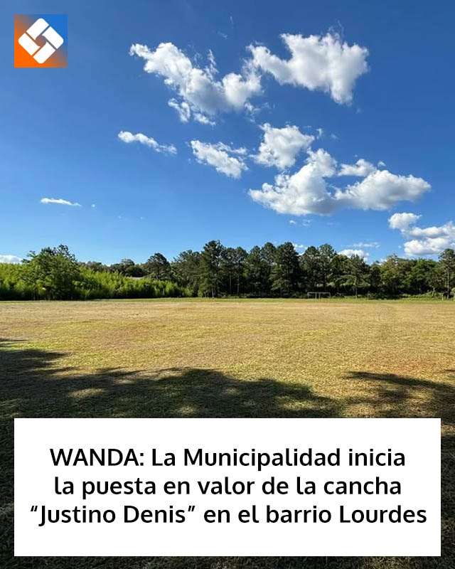 WANDA: La Municipalidad inicia la puesta en valor de la cancha “Justino Denis” en el barrio Lourdes