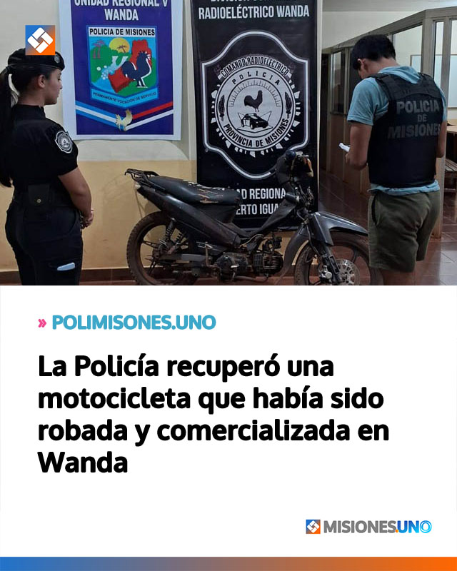 La Policía recuperó una motocicleta que había sido robada y comercializada en Wanda