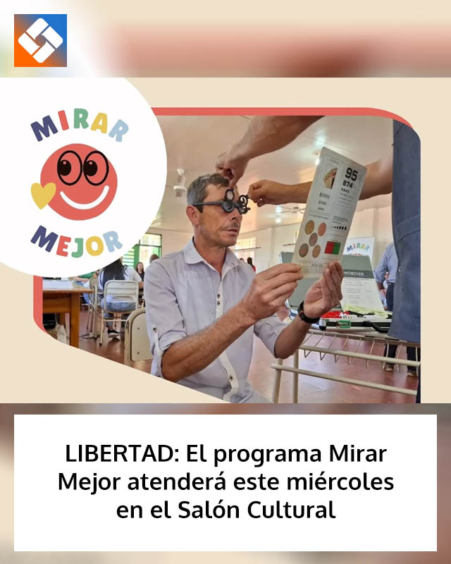 LIBERTAD: El programa Mirar Mejor atenderá este miércoles en el Salón Cultural