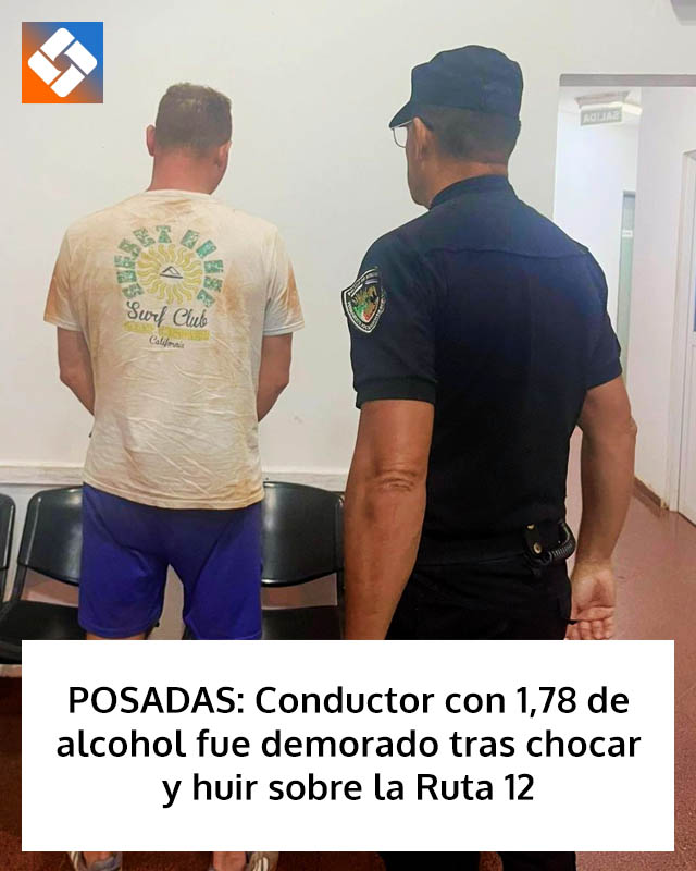 POSADAS: Conductor con 1,78 de alcohol fue demorado tras chocar y huir sobre la Ruta 12