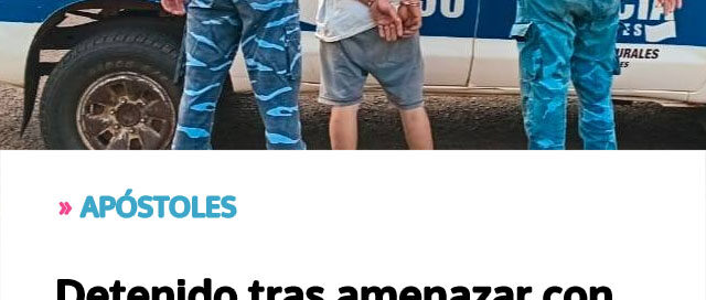 APÓSTOLES: Detenido tras amenazar con un cuchillo a su madre