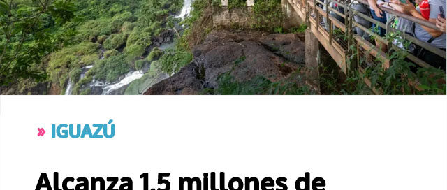 IGUAZÚ: Alcanza 1,5 millones de visitantes y se acerca a su récord histórico