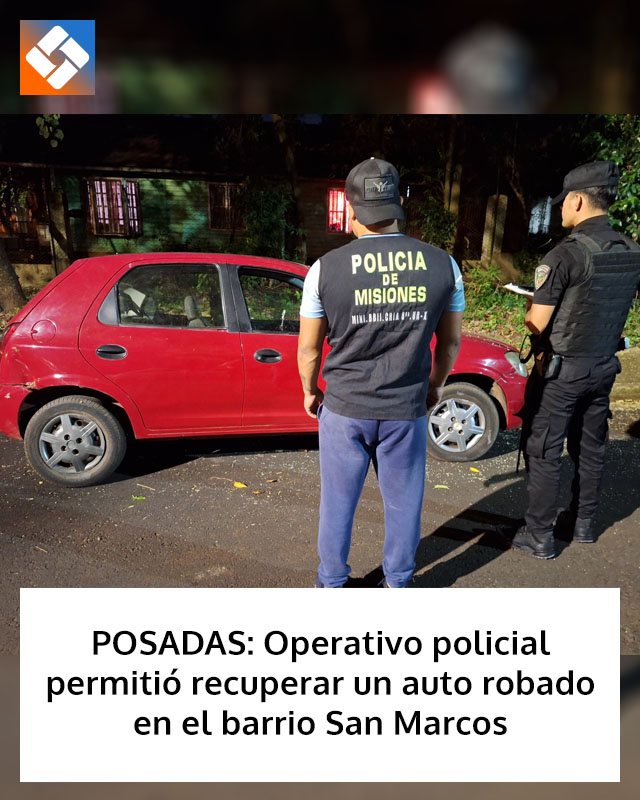 POSADAS: Operativo policial permitió recuperar un auto robado en el barrio San Marcos