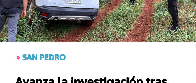 SAN PEDRO: Avanza la investigación tras el hallazgo de un auto robado vinculado a delitos en el norte provincial