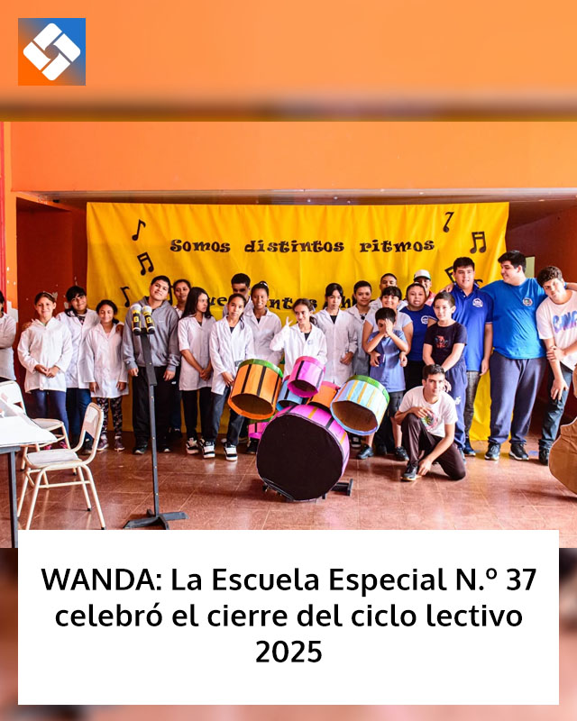 WANDA: La Escuela Especial N.º 37 celebró el cierre del ciclo lectivo 2025
