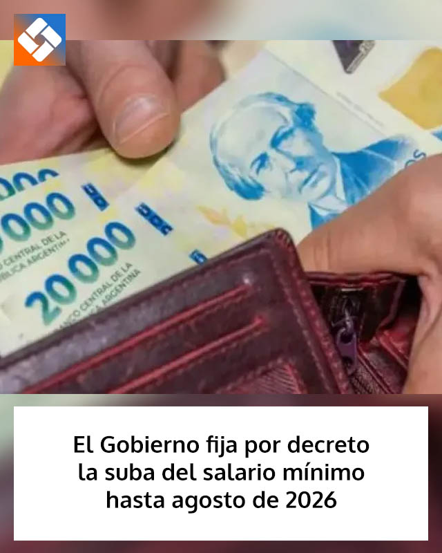 El Gobierno fija por decreto la suba del salario mínimo hasta agosto de 2026