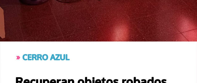 CERRO AZUL: Recuperan objetos robados y logran identificar a los responsables del ilícito