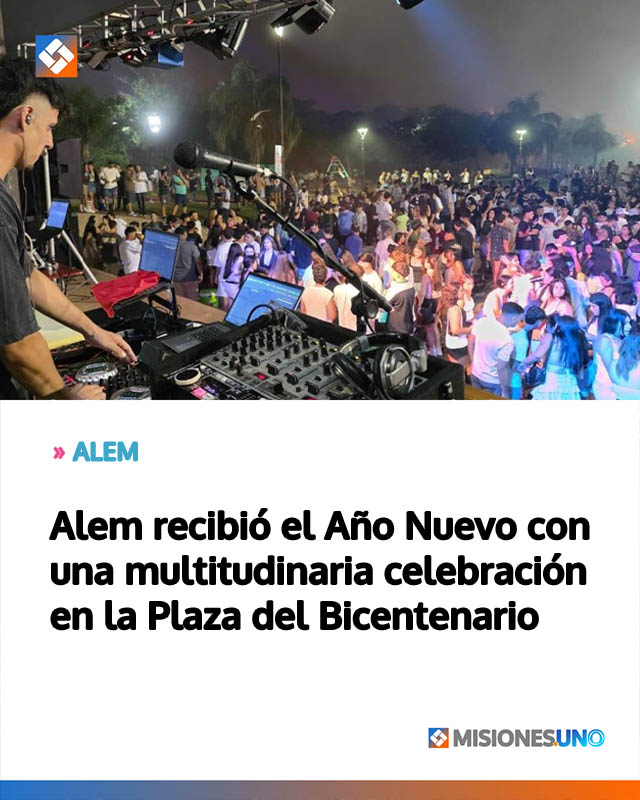 Alem recibió el Año Nuevo con una multitudinaria celebración en la Plaza del Bicentenario