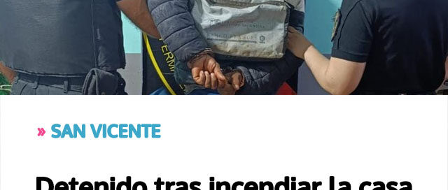 SAN VICENTE: Detenido tras incendiar la casa de su expareja