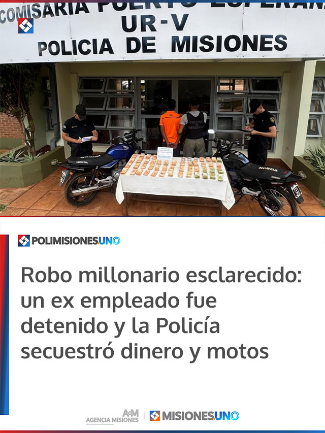 Robo millonario esclarecido: un ex empleado fue detenido y la Policía secuestró dinero y motos