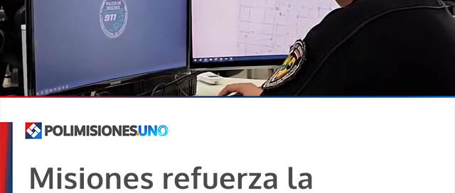 Misiones refuerza la prevención del delito con tecnología aplicada a la seguridad