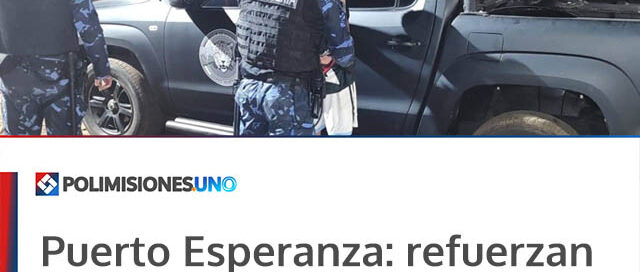 Puerto Esperanza: refuerzan la seguridad con operativos y reuniones barriales